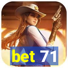 bet 71